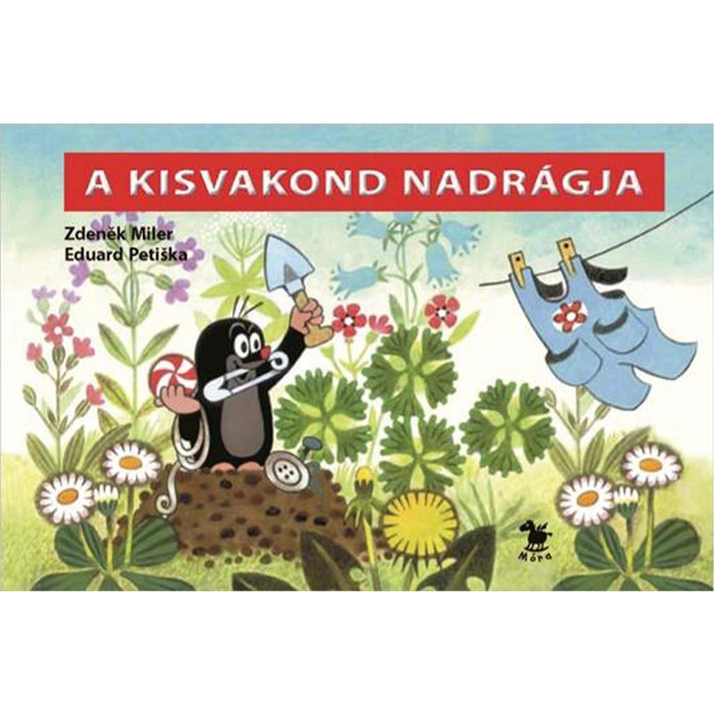 Móra: Zdeněk Miler - A kisvakond nadrágja lapozó kép 1