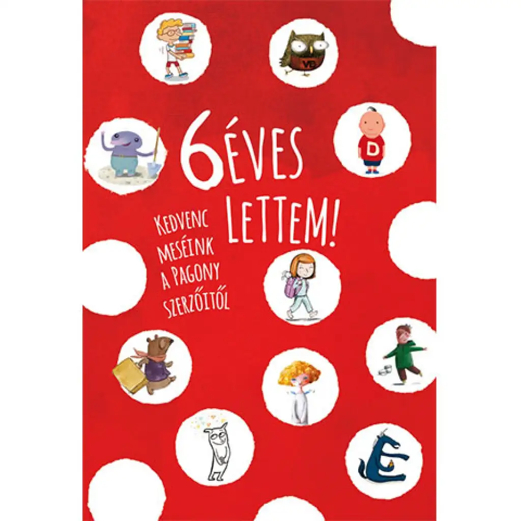 6 éves lettem! mesekönyv - Pagony kép 1