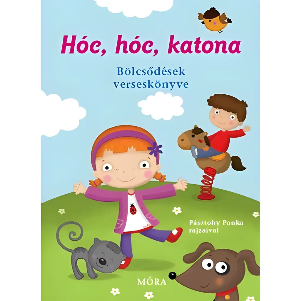 Móra: Hóc, hóc, katona bölcsődések verseskönyve kép 1