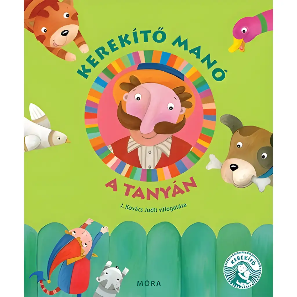 Móra: J. Kovács Judit - Kerekítő Manó - A tanyán mondókás könyv kép 1