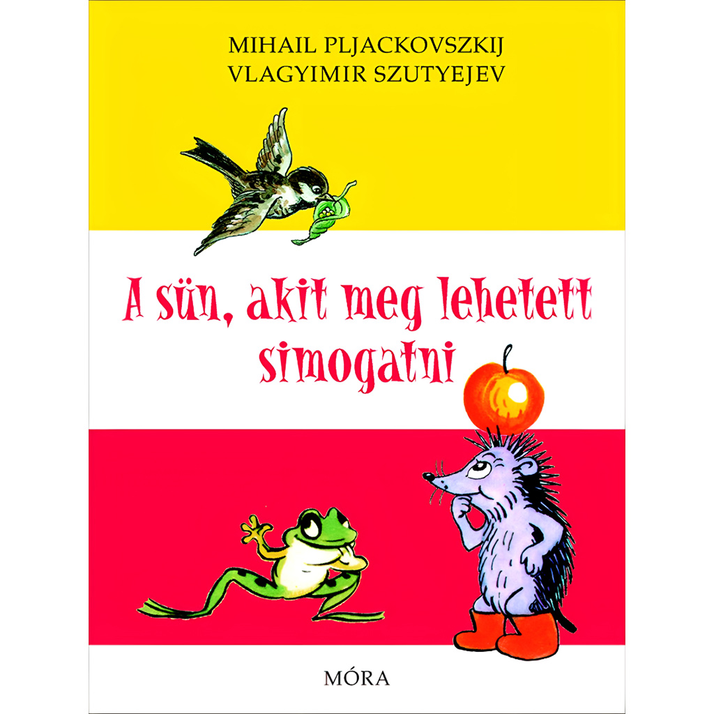 Móra: Vlagyimir Szutyejev - A sün, akit meg lehetett simogatni mesekönyv kép 1