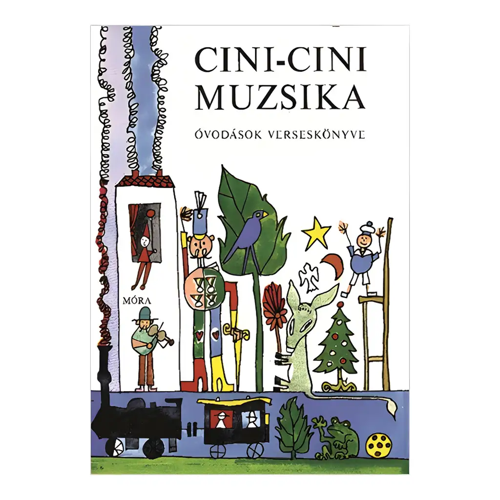Móra: Cini-cini muzsika - Óvodások verseskönyve kép 1