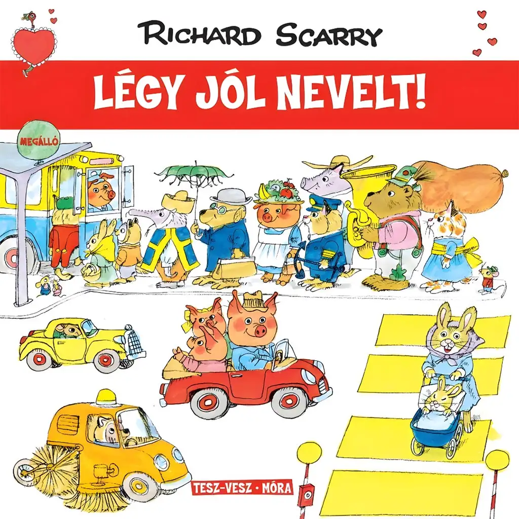 Móra: Richard Scarry - Tesz-Vesz város - Légy jól nevelt! kép 1