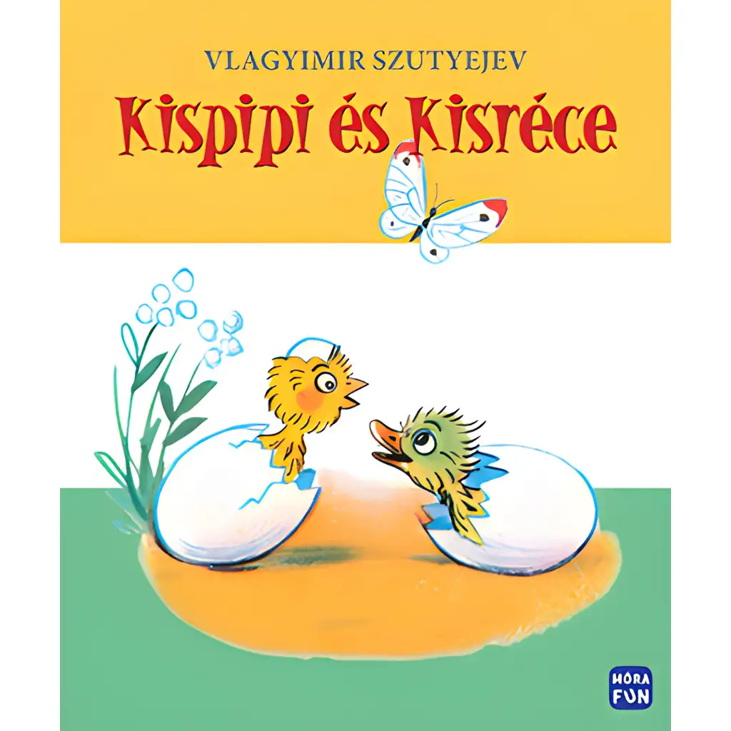 Móra: Vlagyimir Szutyejev - Kispipi és Kisréce mesekönyv felújított kiadás kép 1