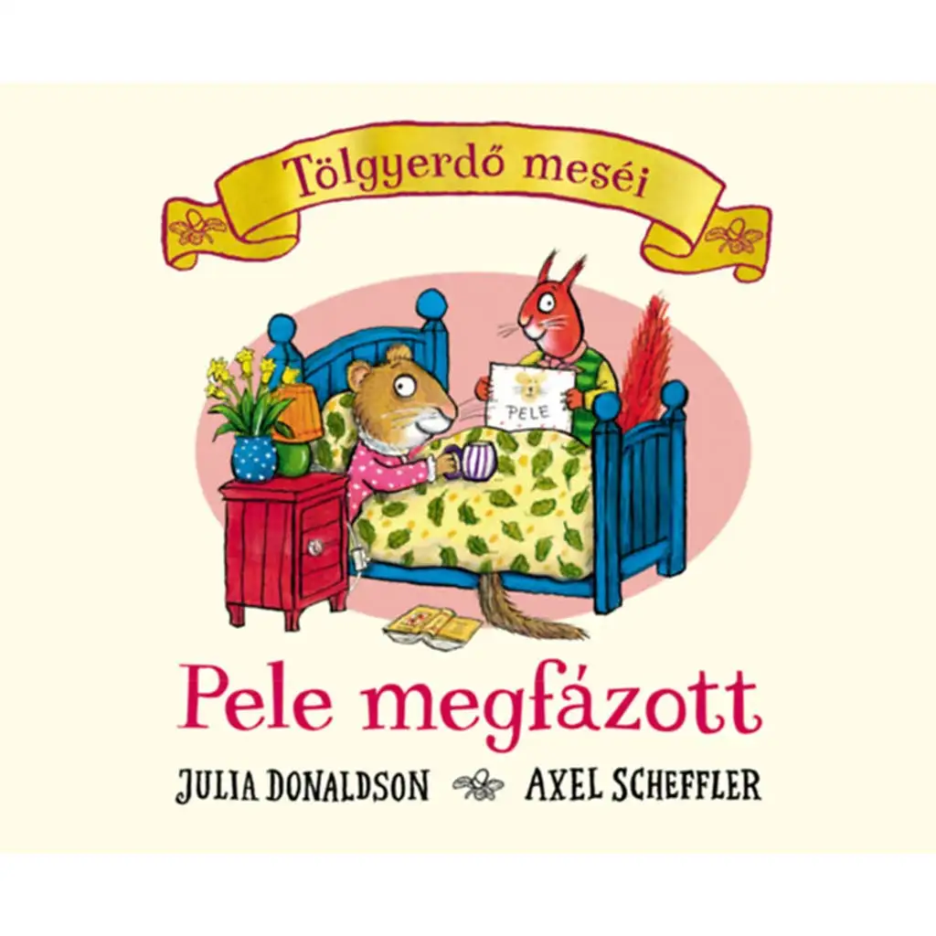 Tölgyerdő meséi: Pele megfázott - Pagony kép 1